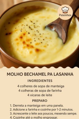 Molho Bechamel Cremoso e Caseiro: Fácil e Delicioso