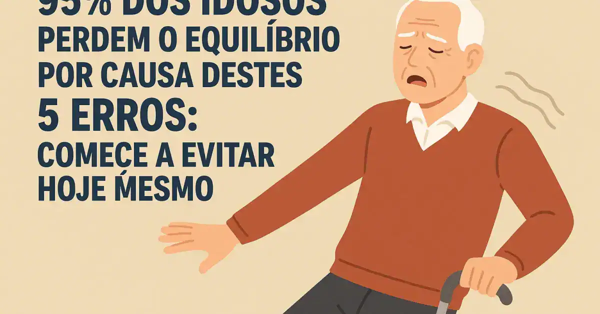 Ilustração de um idoso perdendo o equilíbrio com a frase "95% dos idosos perdem o equilíbrio por causa destes 5 erros: comece a evitar hoje mesmo