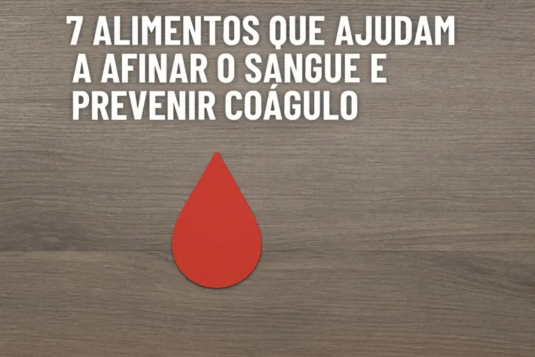 7 Alimentos que Ajudam a Afinar o Sangue e Prevenir Coágulo