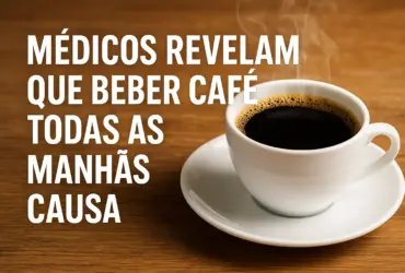 Médicos revelam que beber café todas as manhã
